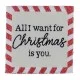 All I want for Christmas is you 